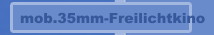 mob.35mm-Freilichtkino